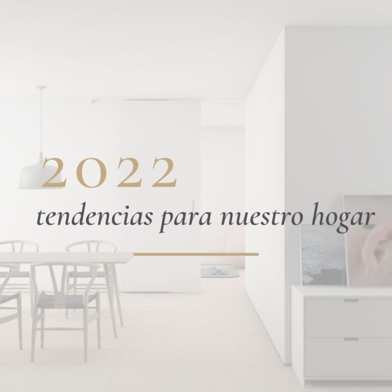 Tendencias 2022 para nuestro hogar